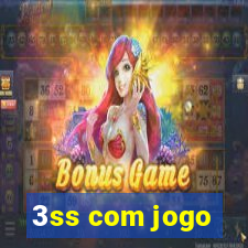 3ss com jogo